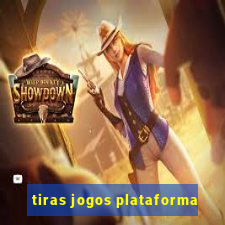 tiras jogos plataforma